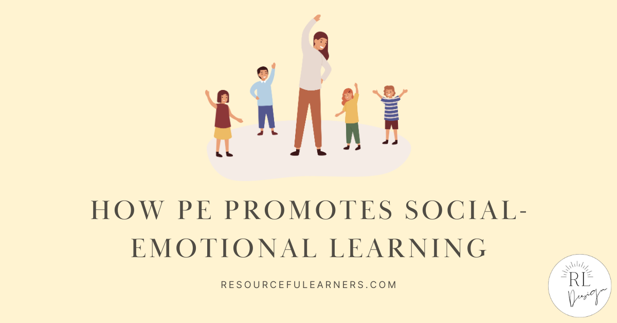 How PE Promotes Social-Emotional Learning in the Classroom