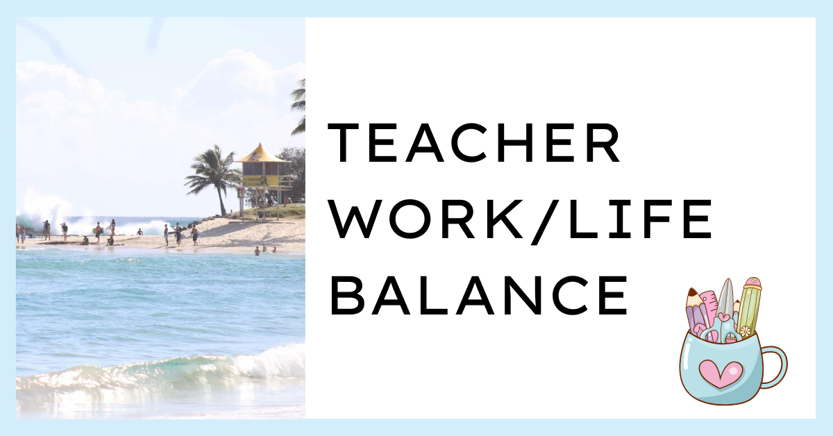 Teacher Work-Life Balance: Practical Tips to Avoid Burnout and Prioritise Wellness