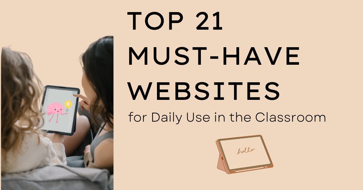 Top 21 Essential Websites and Online Programs for Daily Use in the Classroom