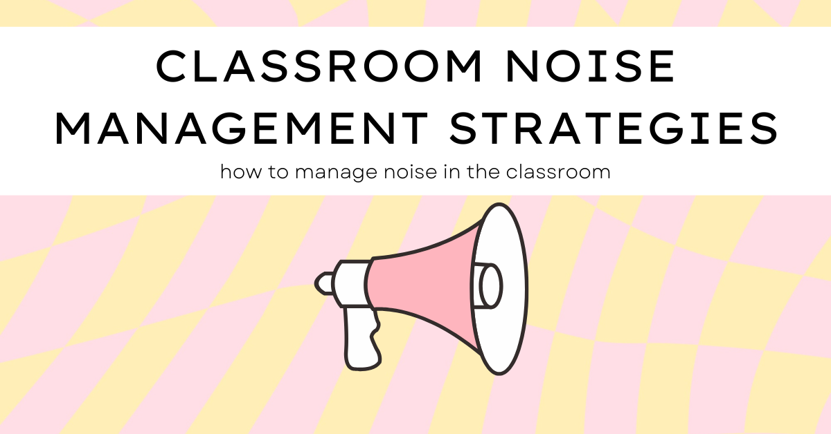 Classroom Noise Management Strategies for a Quieter Learning Environment